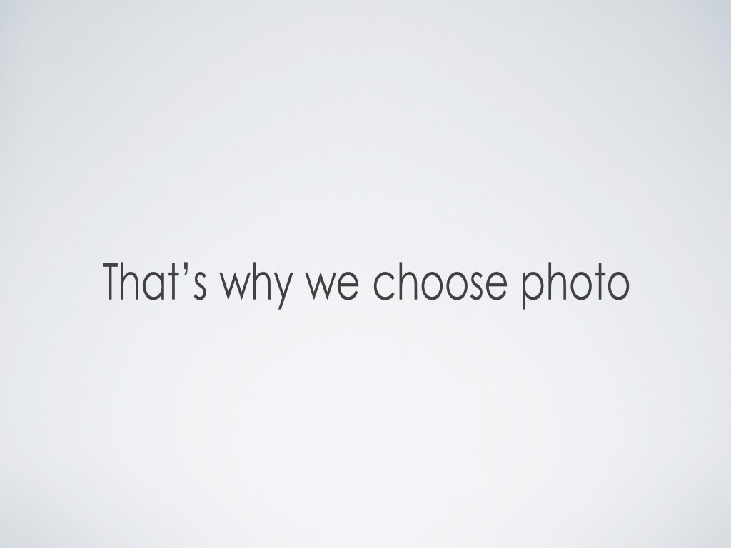 That’s why we choose photo